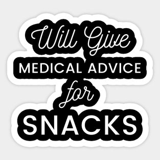 Will Give Medical Advice For snacks white text Design Sticker